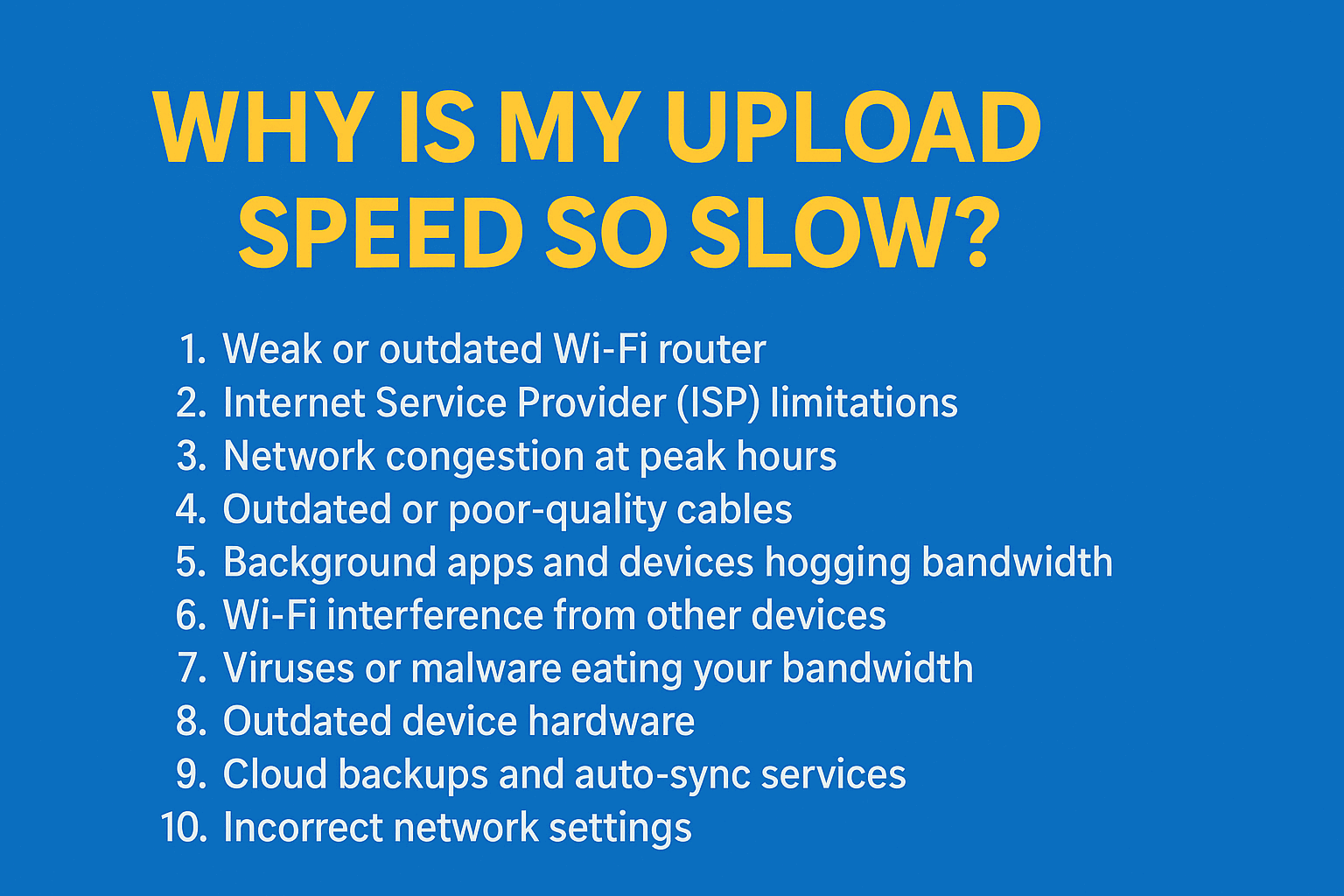 Why Is My Upload Speed So Slow? 10 Reasons & Fixes