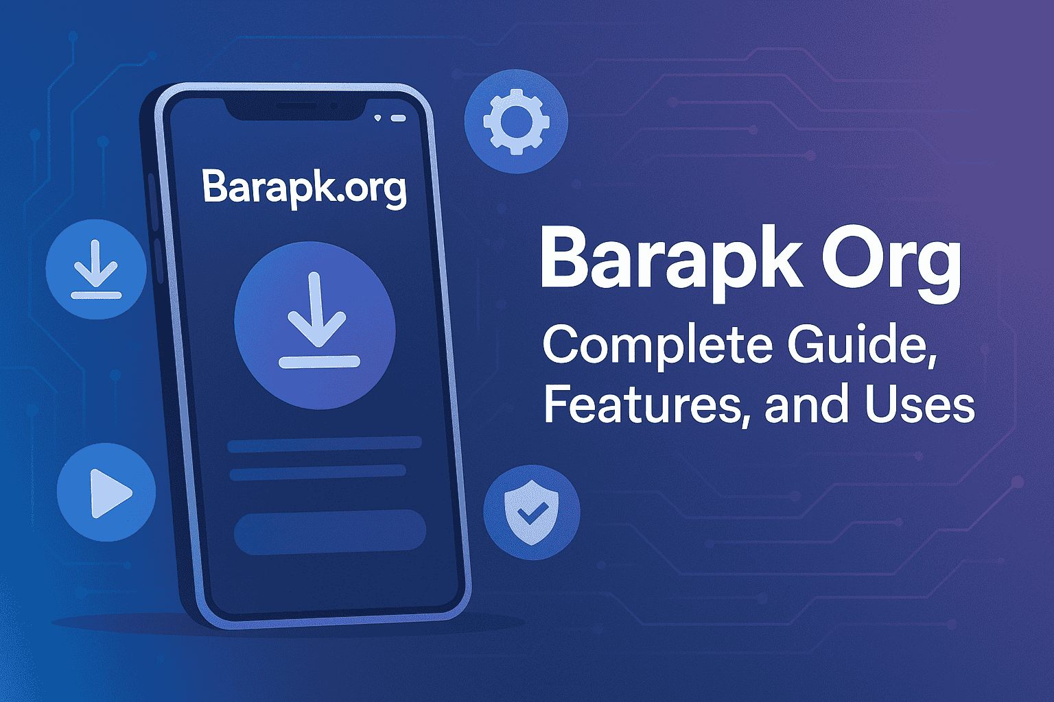 BarAPK Org Your Complete Guide to Safe APK Downloads